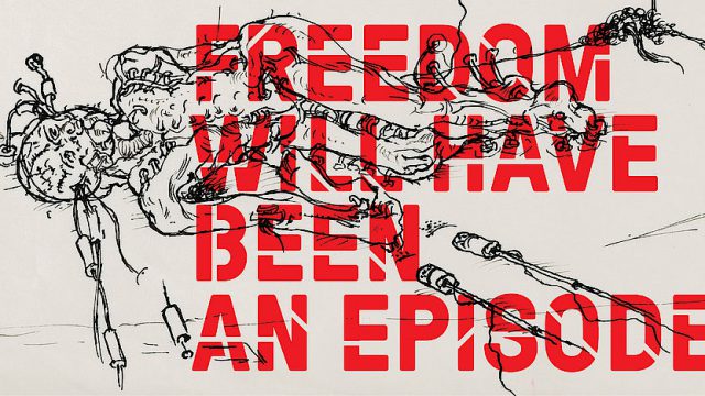 Freedom will have been an episode